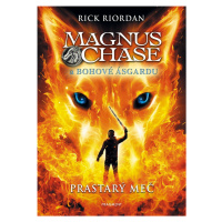 Magnus Chase a bohové Ásgardu Prastarý meč (1. díl)