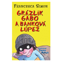 Grázlik Gabo a banková lúpež - Francesca Simon - kniha z kategorie Beletrie pro děti