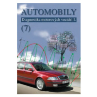 Automobily 7 - Diagnostika motorových vozidel I - Pavel Štěrba, Jiří Čupera