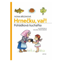 Hrnečku, vař! - Pohádková kuchařka - Ivona Březinová