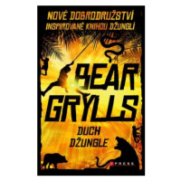 Duch džungle - Bear Grylls