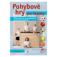 Pohybové hry pro školáky - 129 cvičení pro rozvoj sportovních dovedností - Ivan Pokorný