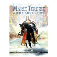 Marie Terezie a její Habsburkové - Zdeněk Ležák