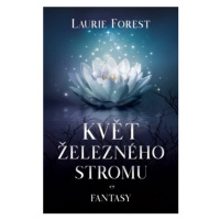 Květ železného stromu (Defekt) - Laurie Forest