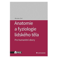 Anatomie a fyziologie lidského těla - Pro humanitní obory