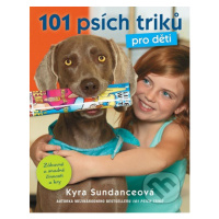 101 psích triků pro děti - Kyra Sundance - kniha z kategorie Chov psů