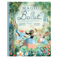 The Magic of the Ballet: Seven Classic Stories - Vivian French - kniha z kategorie Beletrie pro 