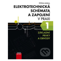 Elektrotechnická schémata a zapojení v praxi 1 (Záklaní prvky a obvody) - kniha z kategorie Elek