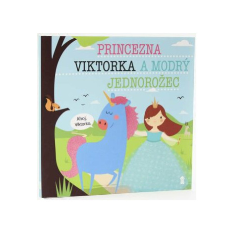 Princezna Viktorka a modrý jednorožec - Dětské knihy se jmény - Lucie Šavlíková PIKOLA