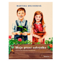 Moje první zahrádka | Martina Drijverová, Daniela Horáčková