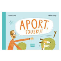 Aport, Fousku! - Ester Stará, Milan Starý