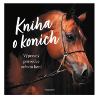 Kniha o koních  | Kolektiv, Kolektiv, Romana Neumanová