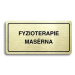 Accept Piktogram "FYZIOTERAPIE - MASÉRNA" (160 × 80 mm) (zlatá tabulka - černý tisk)