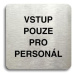 Accept Piktogram "vstup pouze pro personál" (80 × 80 mm) (stříbrná tabulka - černý tisk bez ráme