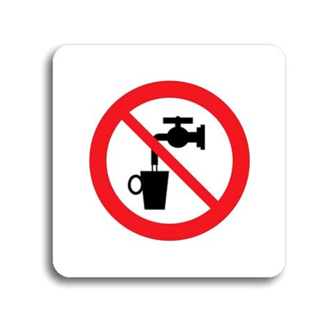 Accept Piktogram "zákaz pití vody" (80 × 80 mm) (bílá tabulka - barevný tisk bez rámečku)