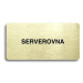 Accept Piktogram "SERVEROVNA" (160 × 80 mm) (zlatá tabulka - černý tisk bez rámečku)