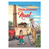 Děda jménem Nuel - Miloň Čepelka - kniha z kategorie Pohádky