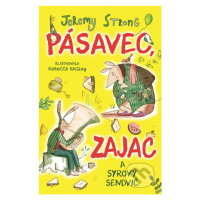 Pásavec, zajac a syrový sendvič - Jeremy Strong, Rebecca Bagley (ilustrátor) - kniha z kategorie