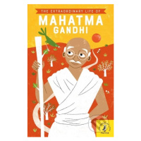 The Extraordinary Life of Mahatma Gandhi - Chitra Soundar - kniha z kategorie Naučné knihy