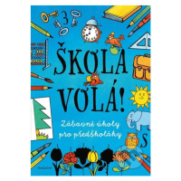 Škola volá! (Zábavné úkoly pro předškoláky) - Ivana Maráková (ilustrátor), Romana Šíchová (ilust