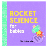 Rocket Science for Babies - Chris Ferrie - kniha z kategorie Pro děti