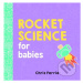 Rocket Science for Babies - Chris Ferrie - kniha z kategorie Pro děti