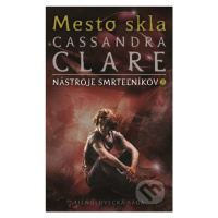 Mesto skla (Nástroje smrteľníkov 3) - Cassandra Clare - kniha z kategorie Beletrie pro děti