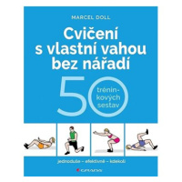 Cvičení s vlastní vahou bez nářadí: 50 tréninkových sestav