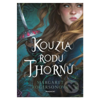 Kouzla rodu Thornů - Margaret Rogerson - kniha z kategorie Beletrie pro děti