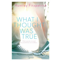 What I Thought Was True - Huntley Fitzpatrick - kniha z kategorie Beletrie pro děti