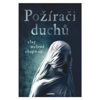 Požírači duchů (Defekt) - Clay McLeod Chapman