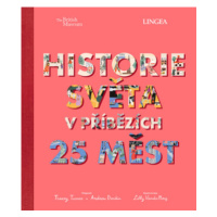 Historie světa v příbězích 25 měst - Andrew Donkin, Tracey Turnerová