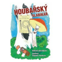 Houbařský slabikář - Gabriela Jakoubková, Štěpánka Kostková