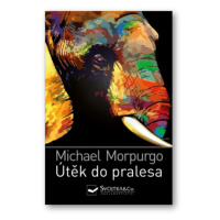 Útěk do pralesa - Michael Morpurgo