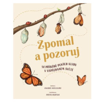 Zpomal a pozoruj - 50 příběhů plných klidu v uspěchaném světě