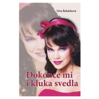 Dokonce mi i kluka svedla