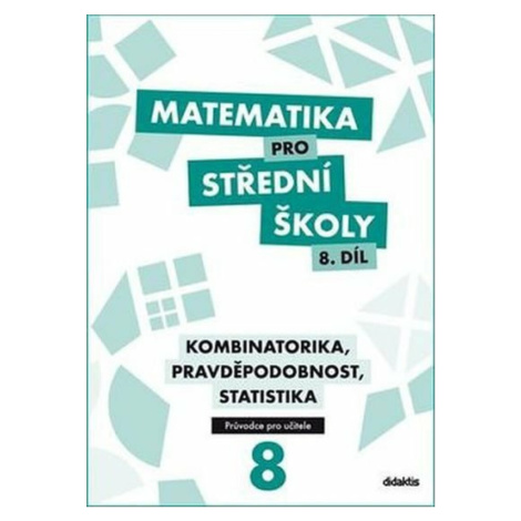 Matematika pro střední školy 8.díl Průvodce pro učitele - M. Cizlerová, Rita Vémolová, Martina K didaktis