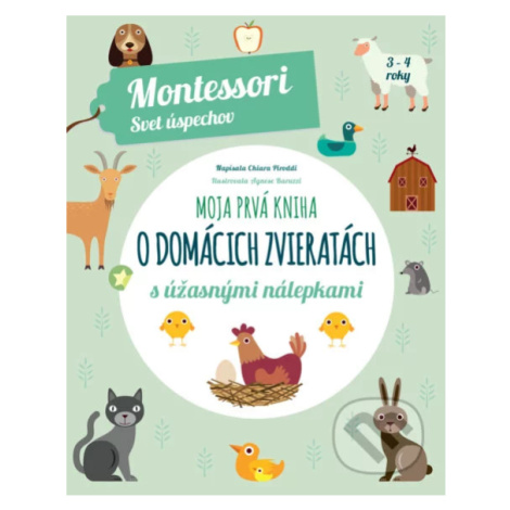 Moja prvá kniha o domácich zvieratách (Montessori: Svet úspechov) - kniha z kategorie Naučné kni Slovart