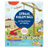 Stroje kolem nás (Od toustovače po roboty) - Steve Martin, Valpuri Kerttula (Ilustrátor) - kniha