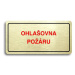 Accept Piktogram "OHLAŠOVNA POŽÁRU" (160 × 80 mm) (zlatá tabulka - barevný tisk)