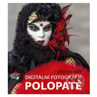 Digitální fotografie polopatě - Ondřej Neff - kniha z kategorie Multimédia