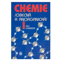 Chemie pro gymnázia I – obecná a anorganická - Flemr V.