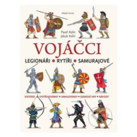 Vojáčci: Legionáři - Rytíři - Samurajové - Jakub Kolín, Pavel Kolín - kniha z kategorie Naučné k