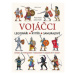 Vojáčci: Legionáři - Rytíři - Samurajové - Jakub Kolín, Pavel Kolín - kniha z kategorie Naučné k