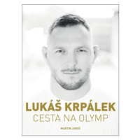 Lukáš Krpálek: Cesta na Olymp - Martin Jaroš, Lukáš Krpálek