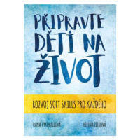 Připravte děti na život - Helena Zitková, Hana Vykoupilová