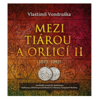 Mezi tiárou a orlicí II.: (1073–1092)