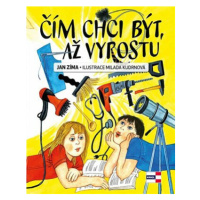 Čím chci být, až vyrostu - Milada Kudrnová, Jan Zima