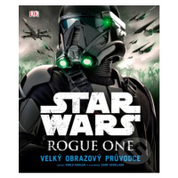 Star Wars: Rogue One (Velký obrazový průvodce) - Pablo Hidalgo - kniha z kategorie Pro děti