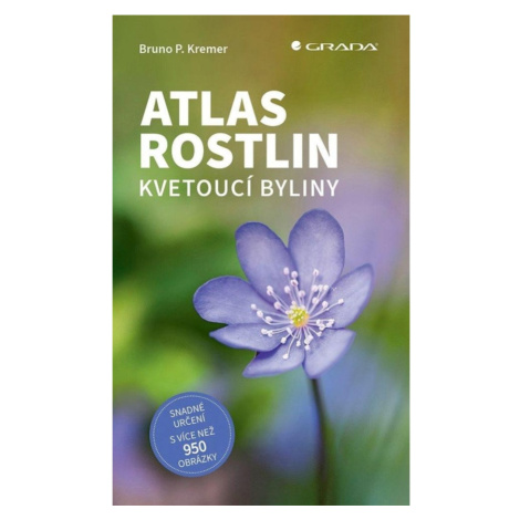 Atlas rostlin - Kvetoucí byliny GRADA Publishing, a. s.